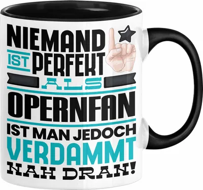 Produktbild von Opernfan Geschenk Tasse Lustige Geschenkidee für Opernfan Geburtstag Kaffee-Becher Niemand Ist Perfekt Aber Als Opernfan Ist Man Nah Dran (Schwarz)