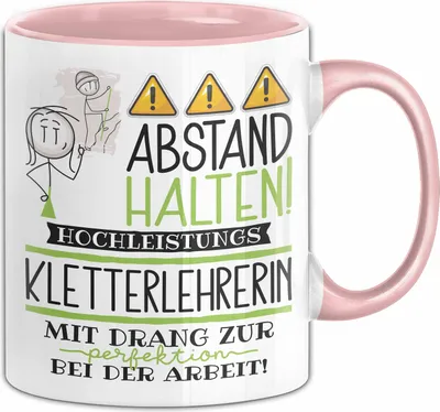 Produktbild von Kletterlehrerin Tasse Geschenk Lustig Abstand Halten Hochleistungs-Kletterlehrerin Mit Drang Zur Perfektion Bei Der Arbeit (Rosa)
