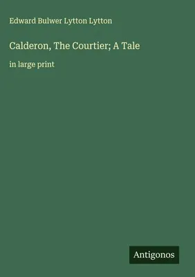 Produktbild von Calderon, The Courtier; A Tale