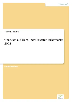 Produktbild von Chancen auf dem liberalisierten Briefmarkt 2003