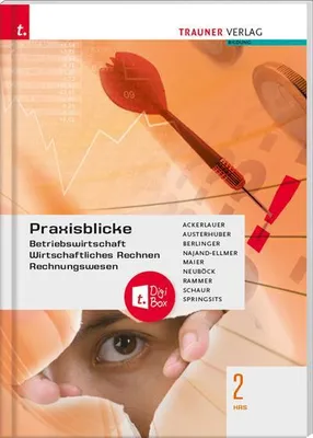 Immagine prodotto di Praxisblicke 2 HAS - Betriebswirtschaft, Wirtschaftliches Rechnen, Rechnungswesen + TRAUNER-DigiBox