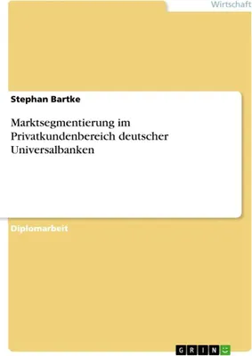 Produktbild von Marktsegmentierung im Privatkundenbereich deutscher Universalbanken