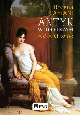 Produktbild von Antyk w malarstwie - Bożena Fabiani (Buch auf Polnisch)