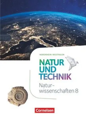 Image de Natur und Technik - Naturwissenschaften 8. Schuljahr - Nordrhein-Westfalen - Schülerbuch