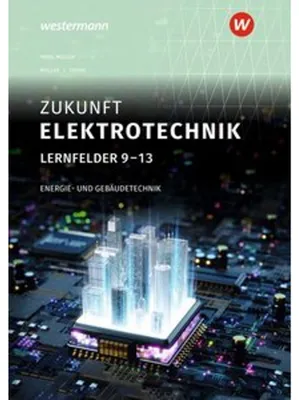 Immagine prodotto di Zukunft Elektrotechnik. Energie- und Gebäudetechnik Lernfelder 9-13 Schulbuch