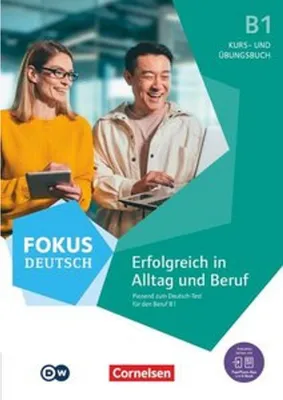 Image de Fokus Deutsch B1. Erfolgreich in Alltag und Beruf - Kurs- und Übungsbuch passend zum Deutsch-Test für den Beruf