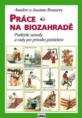 Image de Práce na biozahradě - Praktické návody a rady pro přírodní pěstitele (Brunsová Annelore)