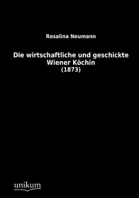 Immagine prodotto di Die wirtschaftliche und geschickte Wiener Köchin