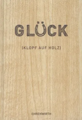 Immagine prodotto di Glück: (Klopf auf Holz) (Ehrenwirth Belletristik)
