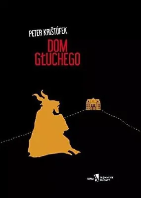 Produktbild von Dom Głuchego - powieść Petera Kristufka