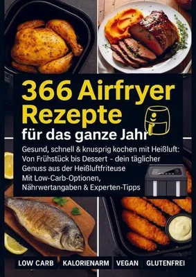 Produktbild von 366 Airfryer Rezepte für das ganze Jahr - Gesund, schnell & knusprig kochen mit Heißluft