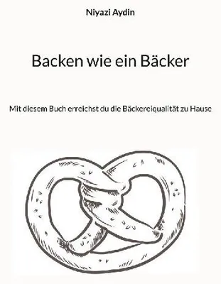Produktbild von Backen wie ein Bäcker
