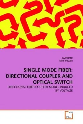 Produktbild von Saktioto, .: Single Mode Fiber: Directional Coupler And Opti