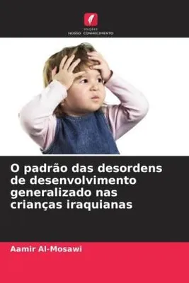 Produktbild von O padrão das desordens de desenvolvimento generalizado nas crianças iraquianas