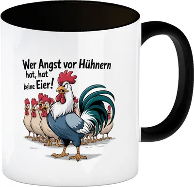 Produktbild von Wer Angst vor Hühnern hat, hat keine Eier! Kaffeebecher in schwarz
