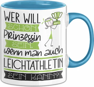 Produktbild von Leichtathletin Tasse Geschenk Spruch Wer Will Schon Prinzessin Sein Wenn Man Auch Leichtathletin Sein Kann (Blau)