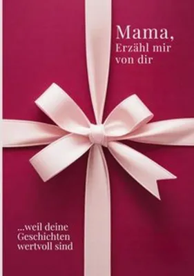 Produktbild von Mama, erzähl mir von dir / Das Mama Geschenk Buch