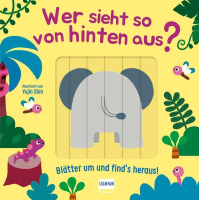 Produktbild von Wer sieht so von hinten aus? - Blätter um und find´s heraus!