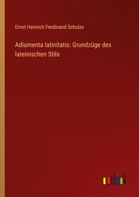 Produktbild von Adiumenta latinitatis: Grundzüge des lateinischen Stils