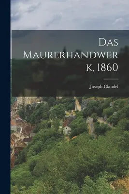 Produktbild von Das Maurerhandwerk, 1860