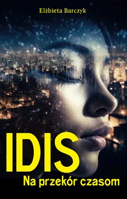 Obrázek produktu pro Idis. Na przekór czasom - Elżbieta Barczyk (Buch auf Polnisch)