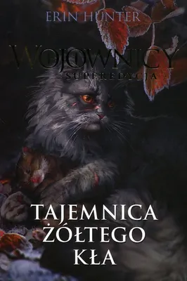 Obrázok produktu pre Wojownicy. Superedycja. Tajemnica żółtego kła
