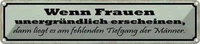 Produktbild von vianmo Blechschild 10x46 cm wenn Frauen unergründlich dann Männer Spruch Zitat