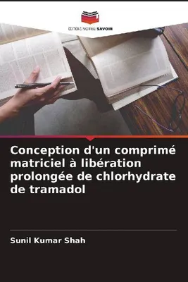 Produktbild von Conception d'un comprimé matriciel à libération prolongée de chlorhydrate de tramadol