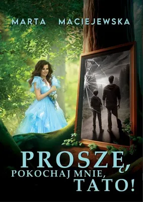 Produktbild von Prosze, pokochaj mnie, tato!