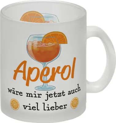 Produktbild von Cocktail Glas Tasse mit Spruch Aperol wäre mir jetzt auch viel lieber