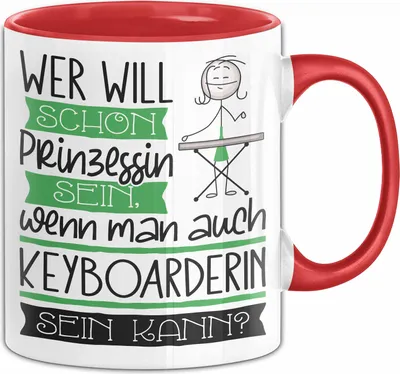 Produktbild von Keyboarderin Tasse Geschenk Spruch Wer Will Schon Prinzessin Sein Wenn Man Auch Keyboarderin Sein Kann (Rot)