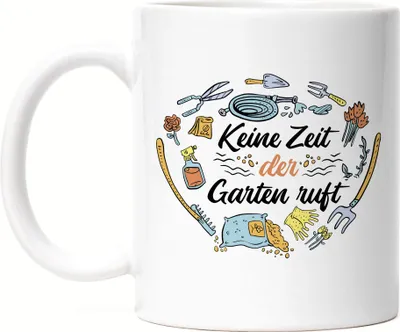 Produktbild von Keine Zeit Der Garten Ruft Tasse Hobby-Gärtner Pflanzen-Fans Garten Blumen Geschenkidee