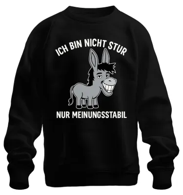 Productafbeelding van Ik ben niet koppig, ik ben gewoon standvastig in mijn mening. Grappig spreekwoord, humoristisch uni sweatshirt, zwart, maat S