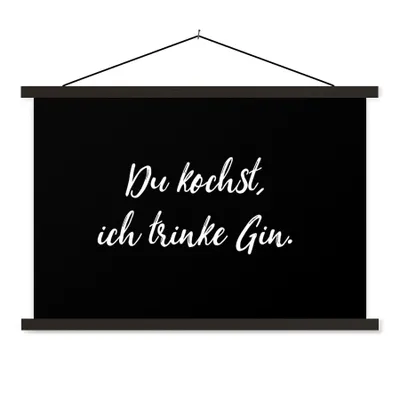 Produktbild von MuchoWow® Textilposter Zitate - Sprichwörter - Du kochst, ich trinke Gin 60x40 cm mit schwarzem Rahmen - Hölzernes