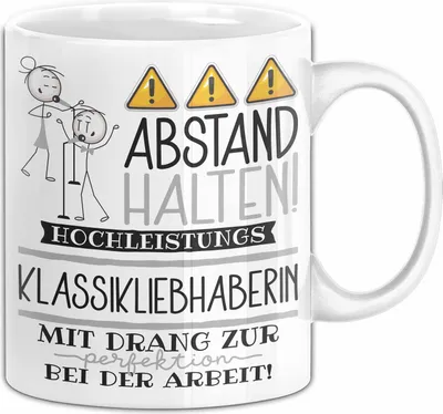 Produktbild von Klassikliebhaberin Tasse Geschenk Lustig Abstand Halten Hochleistungs-Klassikliebhaberin Mit Drang Zur Perfektion Bei Der Arbeit (Weiß)