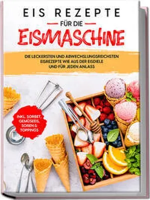 Produktbild von Eis Rezepte für die Eismaschine