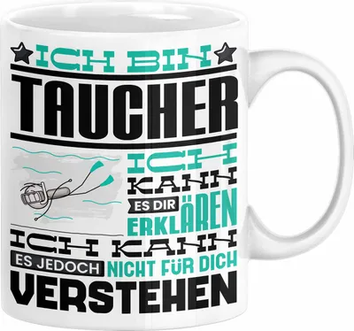 Produktbild von Taucher Geschenk Kaffee-Tasse Geschenkidee für Taucher Ich Bin Taucher Ich Kann Es Dir Erklären Jedoch Nicht Für Dich Verstehen Spruch Lustig (Weiß)