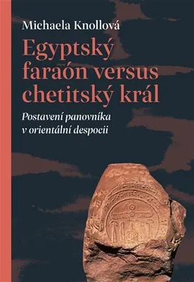 Zdjęcie produktu dla Egyptský faraón versus chetitský král - Michaela Knollová
