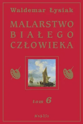 Immagine prodotto di Waldemar Łysiak - La pittura dell'uomo bianco - Volume 6