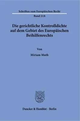 Immagine prodotto di Die gerichtliche Kontrolldichte auf dem Gebiet des Europäischen Beihilfenrechts.