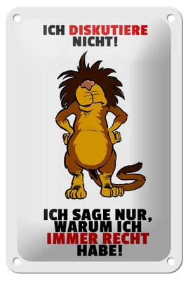 Produktbild von Blechschild Spruch 12x18cm Ich diskutiere nicht habe Recht