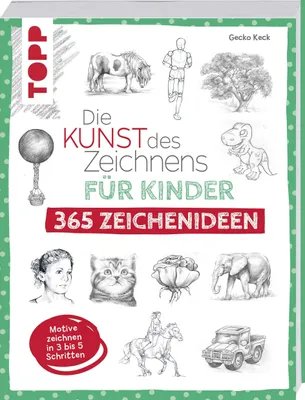 Produktbild von Die Kunst des Zeichnens für Kinder 365 Zeichenideen