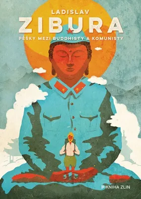 Image de Pěšky mezi buddhisty a komunisty | Ladislav Zibura