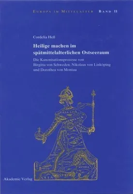 Produktbild von Heilige machen im spätmittelalterlichen Ostseeraum