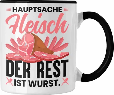 Produktbild von Trendation - Fleischer Metzger Tasse Geschenk Hauptsache Fleisch Der Rest Ist Wurst Geschenkidee (Schwarz)