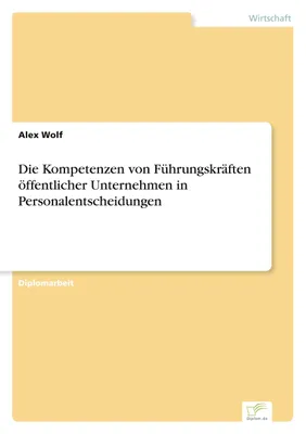 Produktbild von Die Kompetenzen von Führungskräften öffentlicher Unternehmen in Personalentscheidungen