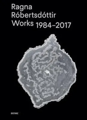 Zdjęcie produktu dla Ragna Róbertsdóttir - Works 1984-2017