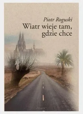 Immagine prodotto di Wiatr wieje tam, gdzie chce - Piotr Roguski