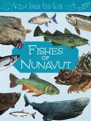Produktbild von Junior Field Guide: Fishes of Nunavut