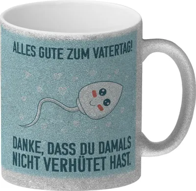 Produktbild von Danke, dass du damals nicht verhütet hast Glitzer-Kaffeebecher zum Vatertag
